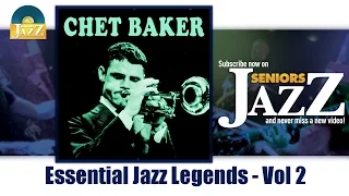 Chet Baker - Essential Jazz Legends - Vol 2 (Full Album / Album complet)