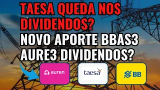 BBAS3 MERCADO FAZ A BOA EM BANCO DO BRASIL E NOVOS APORTES, QUEDA NOS DIVIDENDOS  DA TAESA?