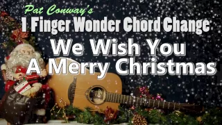 We Wish You A Merry Christmas with the ‘One Finger Wonder’ Chord Change.  Yule love it