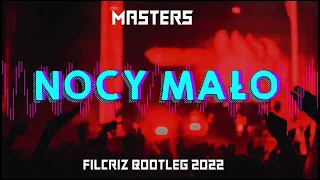 Masters - Nocy Mało (Filcriz Bootleg)