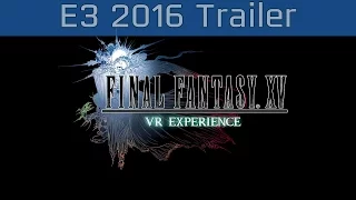 Final Fantasy XV - E3 2016 Trailer [HD]