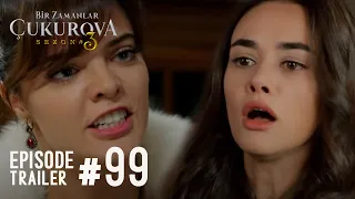 Bir Zamanlar Cukurova Episode 99 Trailer