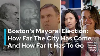 Boston's Mayoral Election: How Far The City Has Come, And How Far It Has To Go