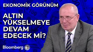 Ekonomik Görünüm - Altın Yükselmeye Devam Edecek mi? | 8 Nisan 2024