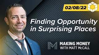 Finding Opportunity in Surprising Places | Making Money With Matt McCall