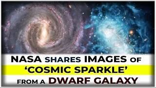 NASA Shares Images Of ‘Cosmic Sparkle’ From a Dwarf Galaxy | Hybiz