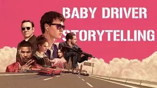 Baby Driver - A Lesson In Storytelling