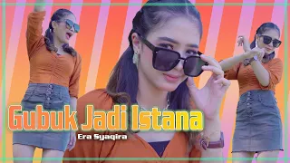 Gubuk Jadi Istana  (DJ REMIX) – Era Syaqira   //   Ku tahu engkau putra raja