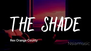 Rex Orange County - THE SHADE Lyrics Nsiamusic