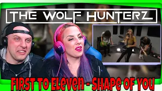 First to Eleven - Shape of You (Full Band Rock Cover) THE WOLF HUNTERZ Reactions