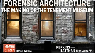 GSMT - Forensic Architecture: The Making of the Tenement Museum with Nick Leahy and Dave Favaloro