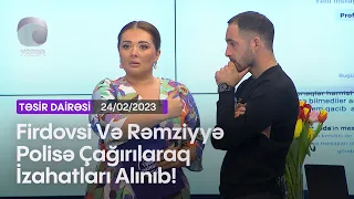 Firdovsi Və Rəmziyyə Polisə Çağırılaraq İzahatları Alınıb!