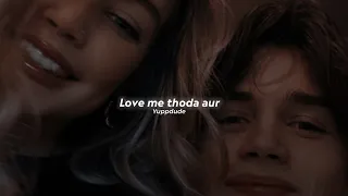 Love Me Thoda Aur [Slowed+Reverb] - Arijit Singh |