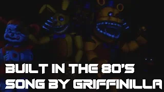 [SFM/FNAF/REMAKE] "Built In The 80's" song by Griffinilla and toastwaffle[full animation]