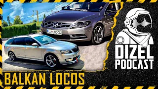 ŠKODA ILI PASSAT / BALKAN LOCOS / DIZEL PODCAST 074