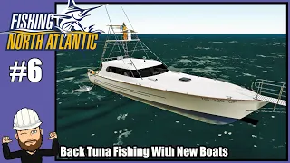 Fishing North Atlantic #6 - Back Tuna Fishing With new Boats