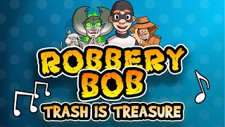 Robbery Bob song - Trash is Treasure feat. Sonny Williams