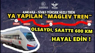 "Saatte 600 km kız" Ankara Sivas HIZLI treni beklerken Çin parası cin yuani Maglev trene akıyor !