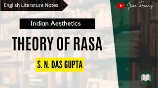 The Theory of Rasa | S. N. Das Gupta | Indian Aesthetics | Literary Criticism | IRENE FRANCIS