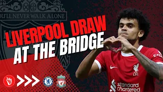 Liverpool Draw Away At Chelsea | LFC Daytrippers