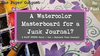 3 Easy Steps to Create A Watercolor Masterboard to Decorate Your Junk Journal! The Paper Outpost!