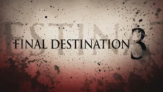 FINAL DESTINATION 3 (2006) Re-cut Trailer HD Mary Elizabeth Winstead
