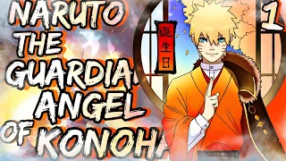 What if Naruto was The Guardian Angel of Konoha | Part 1