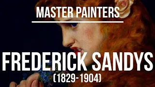 Frederick Sandys (1829-1904) A collection of paintings 4K Ultra HD