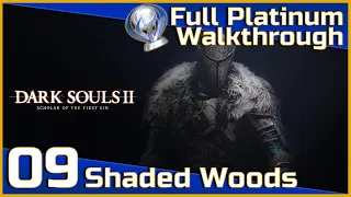 Dark Souls II Full Platinum Walkthrough - 09 - Shaded Woods