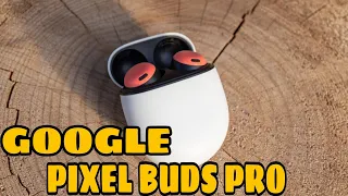 GOOGLE PIXEL BUDS PRO : НЕ ЛУЧШИЕ, НО ОЧЕНЬ ХОРОШИЕ!