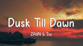 ZAYN & Sia - Dusk Till Dawn (Lyrics)