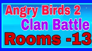 Angry Birds 2 Clan Battle Today Rooms 13 4 March 2023