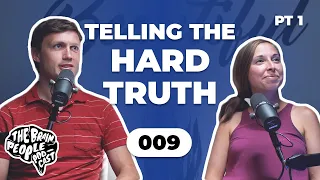 The Brain People Podcast: 009 | Betrayal Trauma Pt  1 - Telling the Hard Truth in Your Relationships