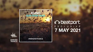 KUNO - Sun Over Ibiza (Extended Mix)  I  pre-order now  I  available 07.05.2021  I [ #wearetrance ]