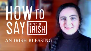 How to say An Irish Blessing in Irish