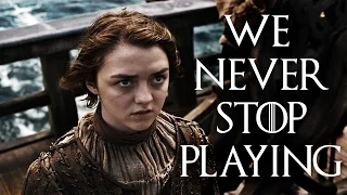 Game of Thrones - We Never Stop Playing