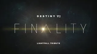 FINALITY | Destiny 2 LIGHTFALL Tribute Soundtrack #MOTW #Destiny2 #Lightfall