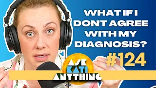 Ask Kati Anything podcast ep.124 | Kati Morton, LMFT