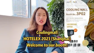 Welcome to CoolingMall's booth 3P02 in 2023 HOTELEX(Shanghai)!