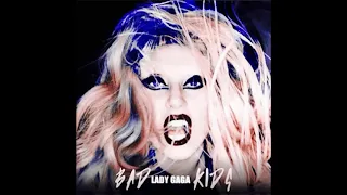 •Lady Gaga• - Bad Kidš (Demo Snippet)