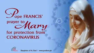 POPE FRANCIS' PRAYER TO VIRGIN MARY DURING CORONA VIRUS PANDEMIC
