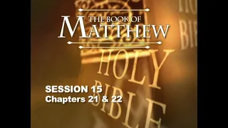 Chuck Missler - Matthew (Session 15) Chapters 21 & 22