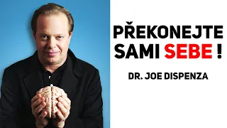 Jak Překonat Sám Sebe A Vytvořit Si VLASTNÍ OSUD | Dr. Joe Dispenza