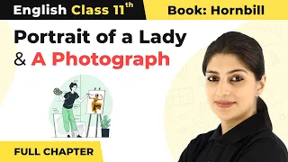 Class 11 English Chapter 1 | The Portrait of a Lady & A Photograph Poem - Full Chapter Explanation