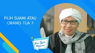 Pilih Suami atau Orang Tua ? - Buya Yahya Menjawab