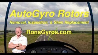 AutoGyro Rotor Removal, Inspection, and Shim Replacement