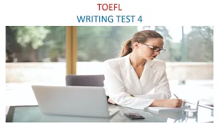 TOEFL Writing practice test 4 with answers, New version (2023)