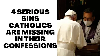 4 Serious Sins Catholics Are Missing in Their Confessions