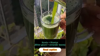 Karela(bitter gourd) and dhaniya(coriander) juice for #healthylifestyle #healthyrecipes #shorts