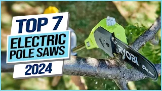 Top 7 Best Electric Pole Saws 2024